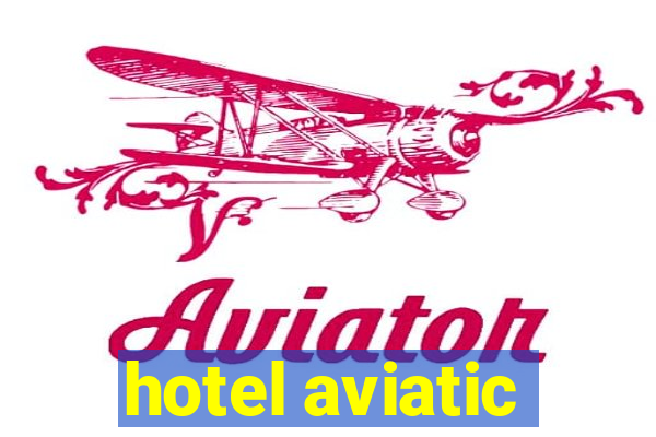 hotel aviatic