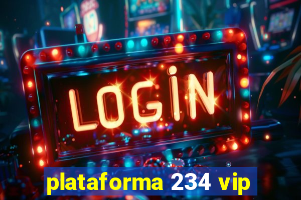 plataforma 234 vip