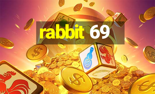 rabbit 69