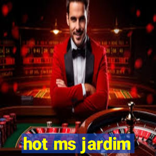 hot ms jardim