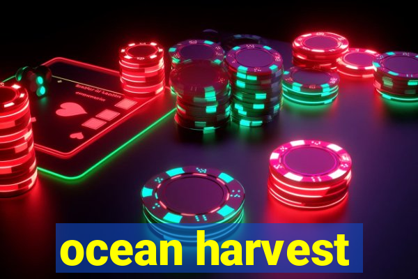 ocean harvest