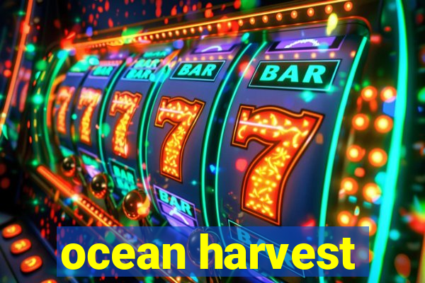 ocean harvest