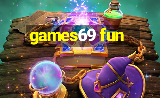 games69 fun