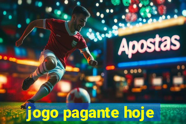 jogo pagante hoje