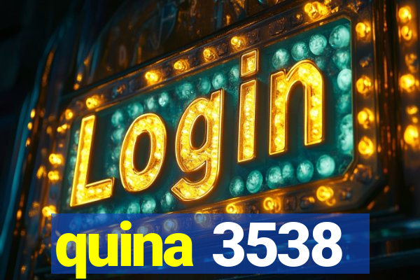 quina 3538