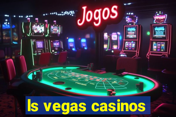 ls vegas casinos