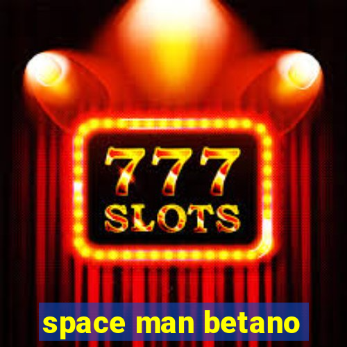 space man betano