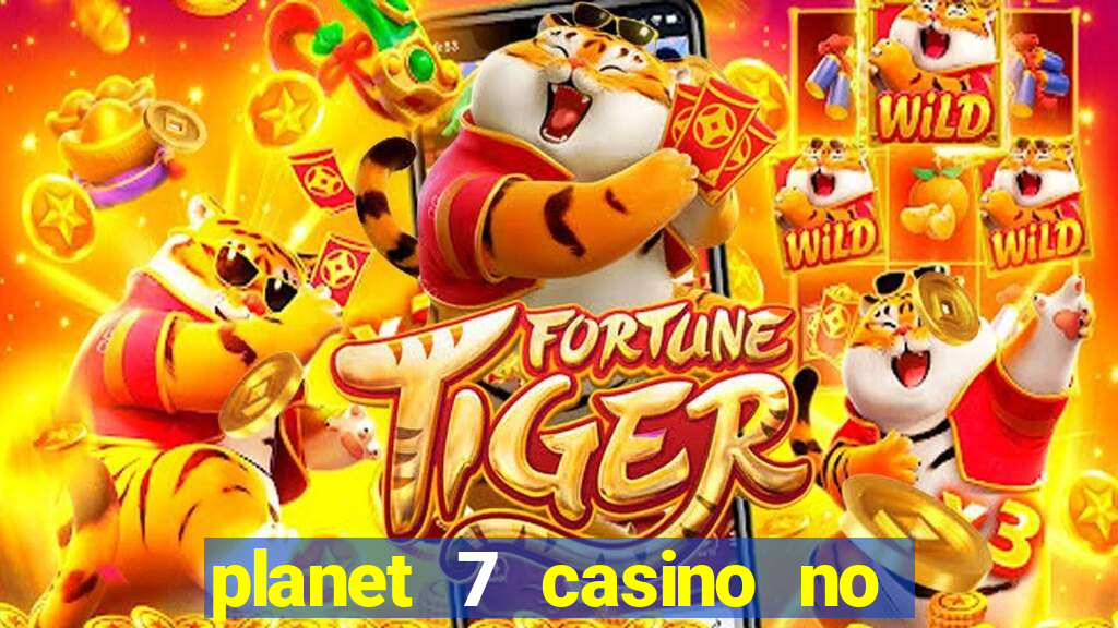 planet 7 casino no deposit bonus codes