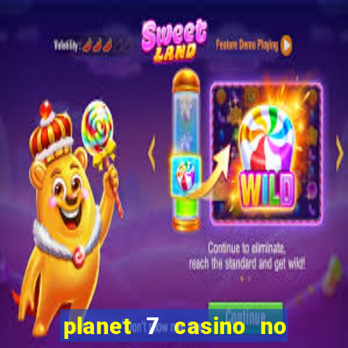 planet 7 casino no deposit bonus codes