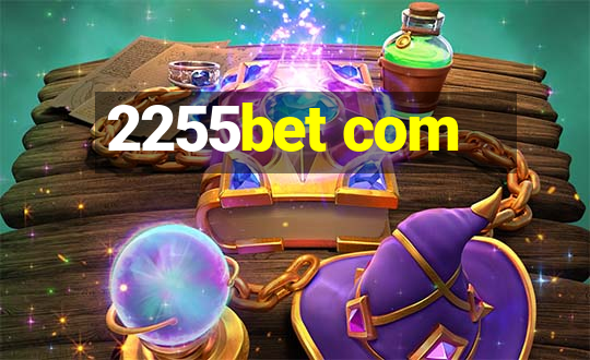 2255bet com