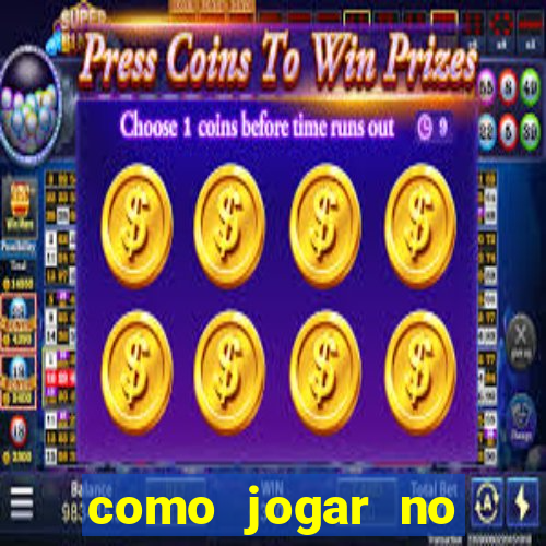 como jogar no estrela bet