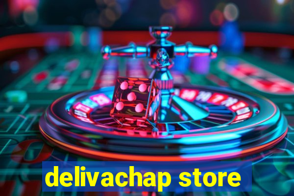 delivachap store