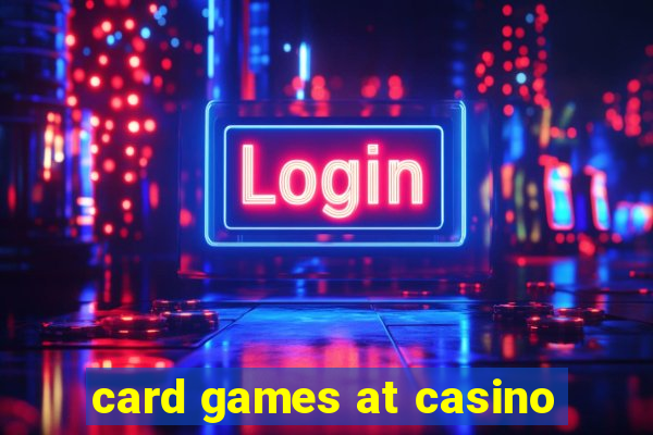 card games at casino