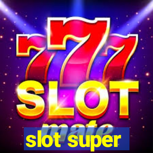 slot super