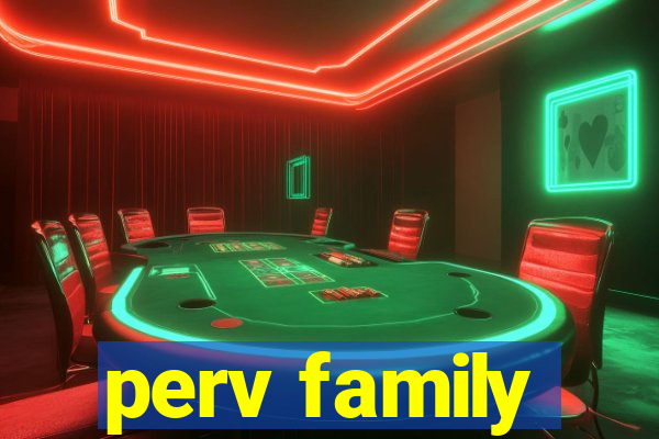 perv family