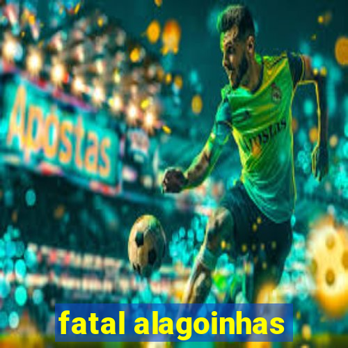 fatal alagoinhas