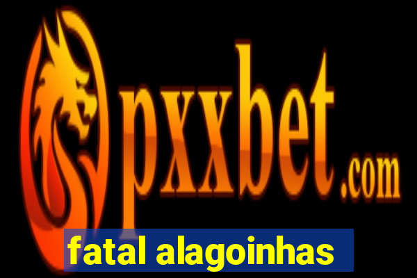 fatal alagoinhas