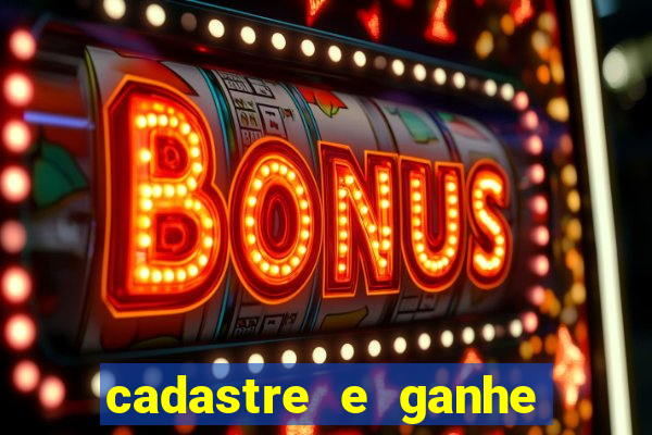 cadastre e ganhe bonus para jogar