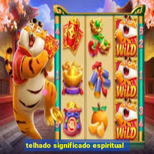 telhado significado espiritual