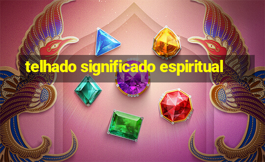 telhado significado espiritual