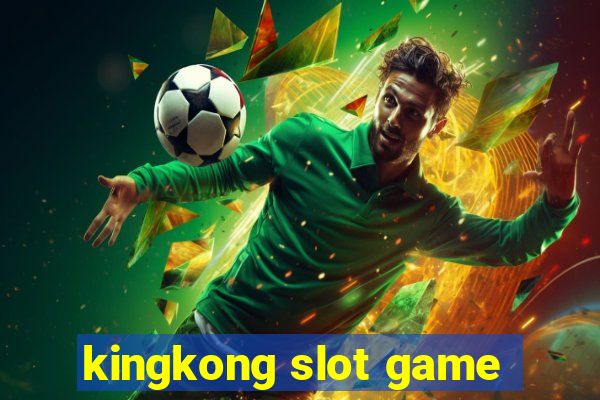 kingkong slot game