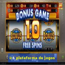 ir6 plataforma de jogos