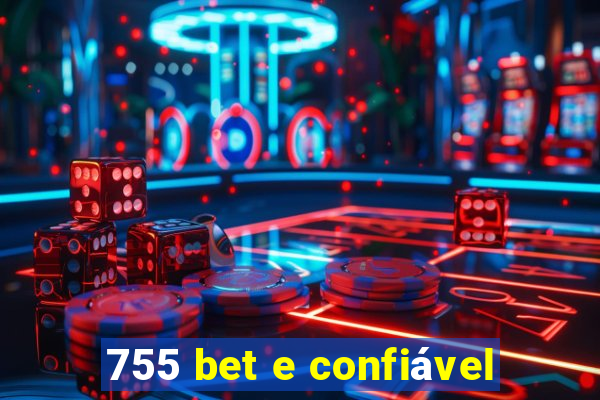 755 bet e confiável