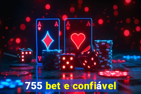 755 bet e confiável