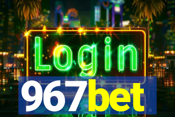 967bet