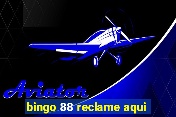 bingo 88 reclame aqui