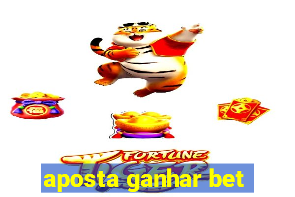 aposta ganhar bet