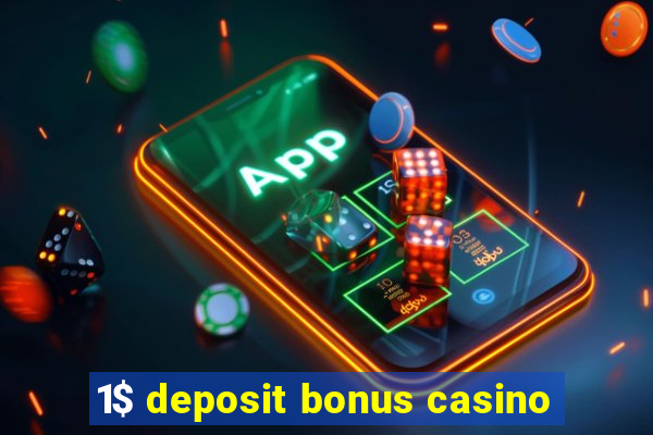 1$ deposit bonus casino