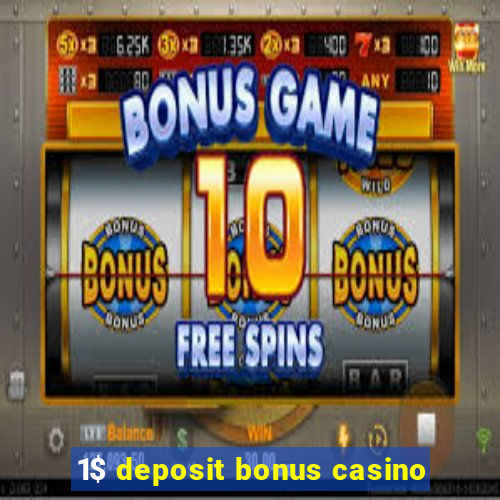 1$ deposit bonus casino