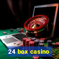 24 box casino