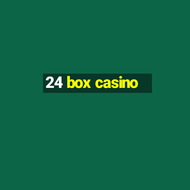 24 box casino