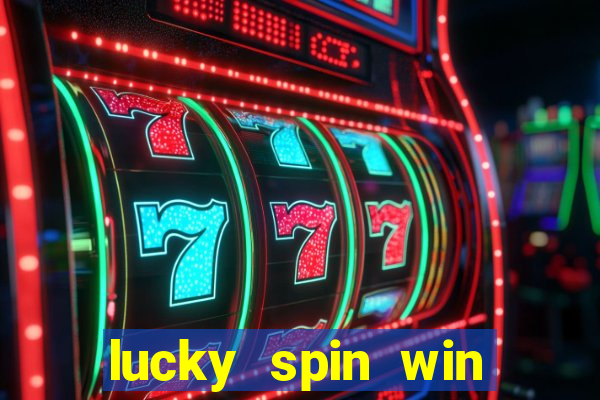 lucky spin win real money 2023