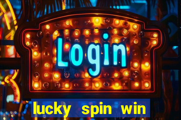 lucky spin win real money 2023