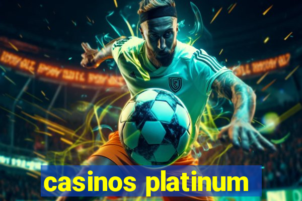 casinos platinum