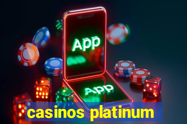 casinos platinum