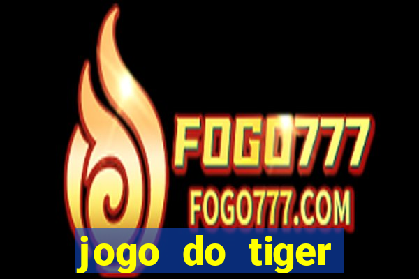 jogo do tiger bonus gratis