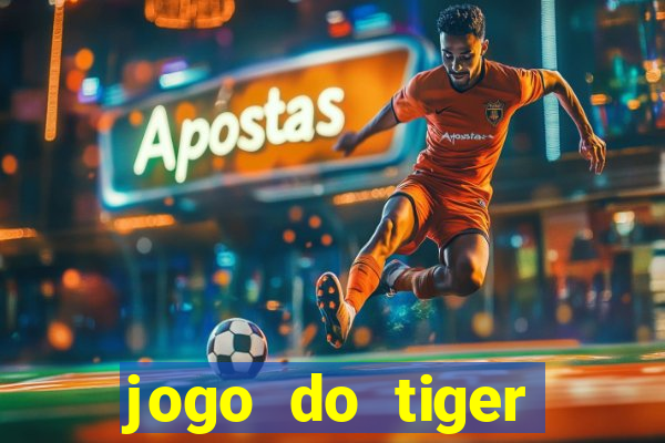 jogo do tiger bonus gratis