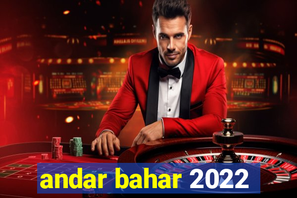 andar bahar 2022