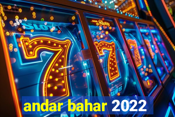 andar bahar 2022