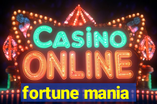 fortune mania