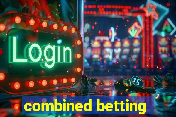 combined betting