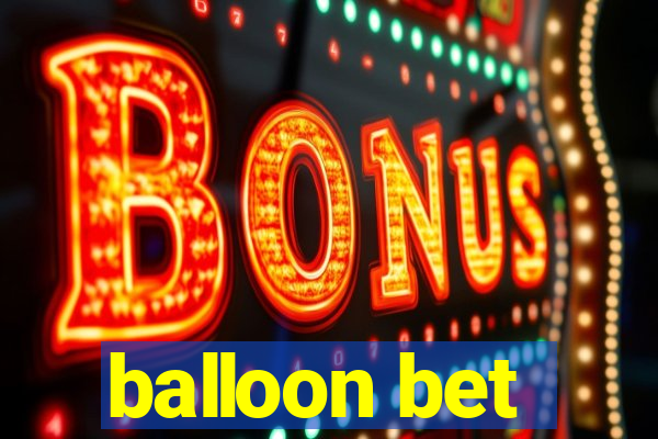 balloon bet