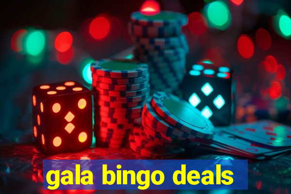 gala bingo deals