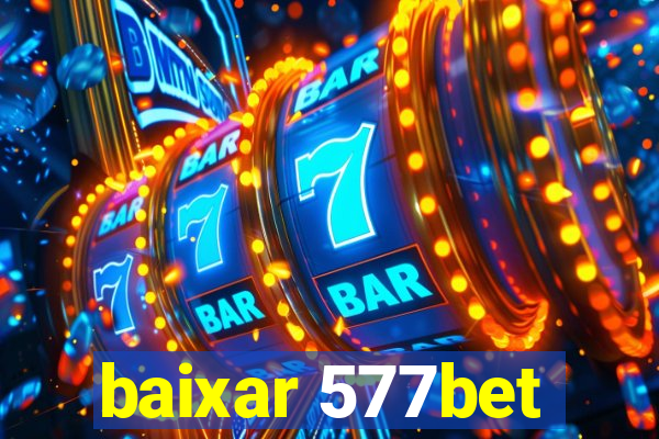 baixar 577bet