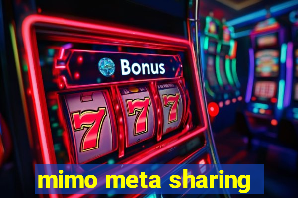 mimo meta sharing