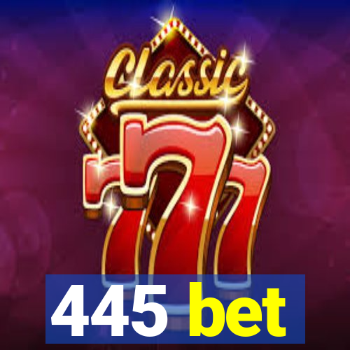 445 bet